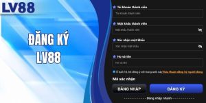 Đăng Ký LV88 - Hướng Dẫn Mở Tài Khoản Nhanh Và An Toàn